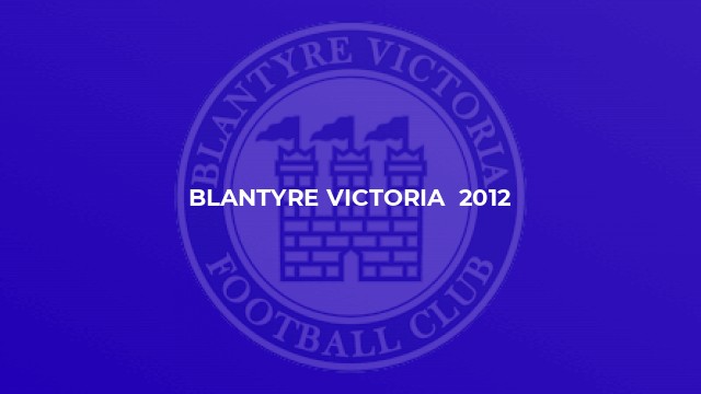 Blantyre Victoria  2012