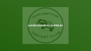 Ladies Hardball Super 8s