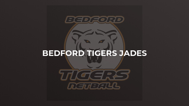 Bedford Tigers Jades