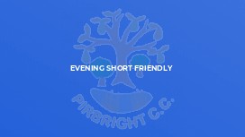 Evening short Friendly