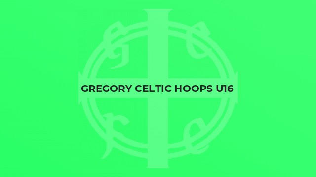 Gregory Celtic Hoops U16