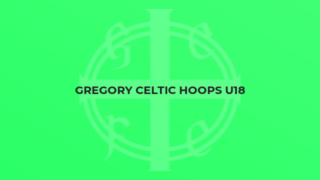 Gregory Celtic Hoops U18