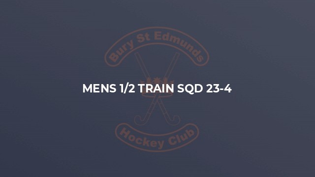Mens 1/2 train sqd 23-4
