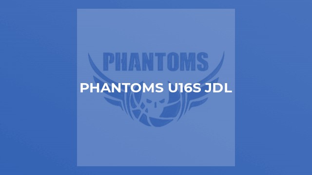 Phantoms u16s JDL