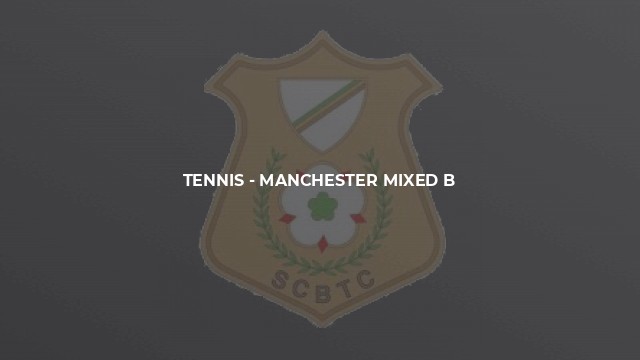 Tennis - Manchester Mixed B