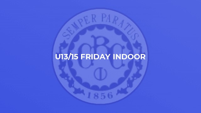U13/15 Friday Indoor