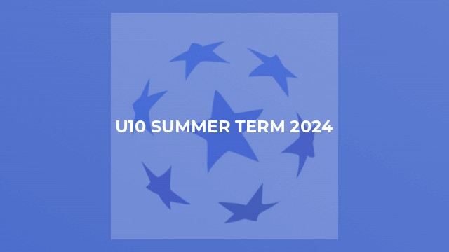 U10 Summer Term 2024