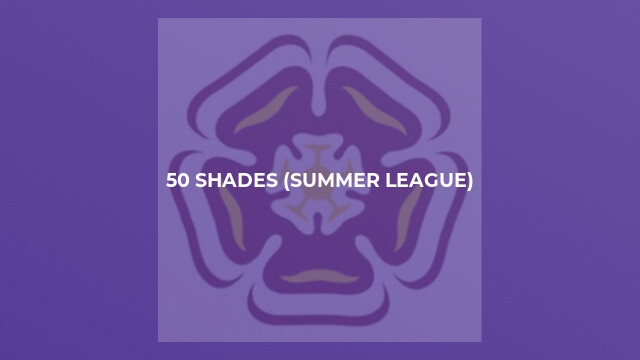 50 Shades (Summer League)