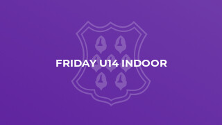 Friday U14 Indoor