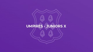 UMPIRES - Juniors X
