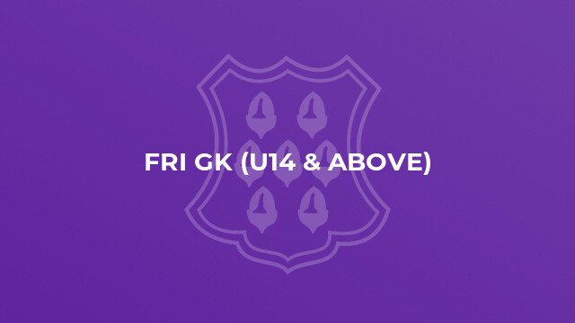 Fri GK (U14 & above)
