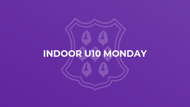 Indoor U10 Monday