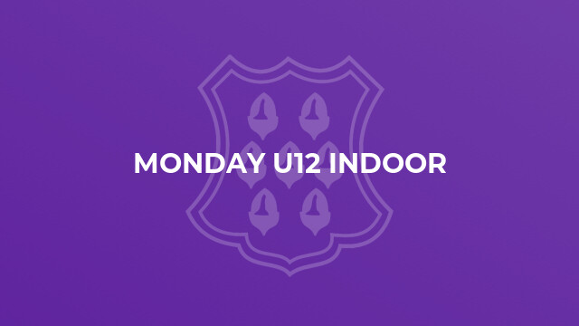 Monday U12 Indoor
