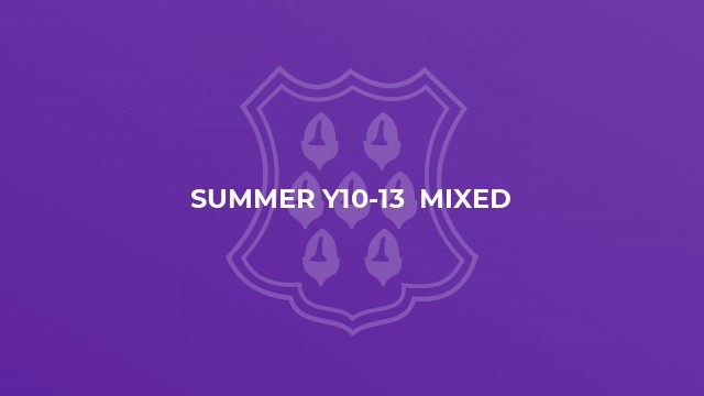 Summer Y10-13  Mixed