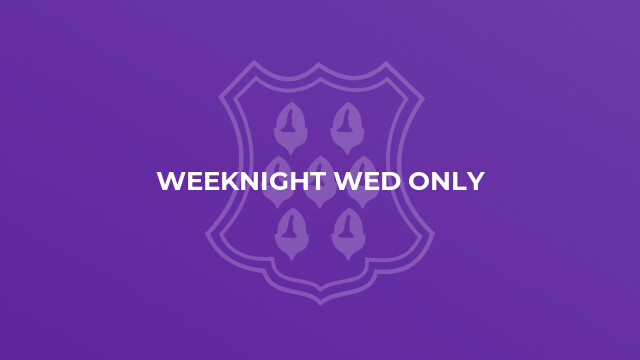 Weeknight Wed Only