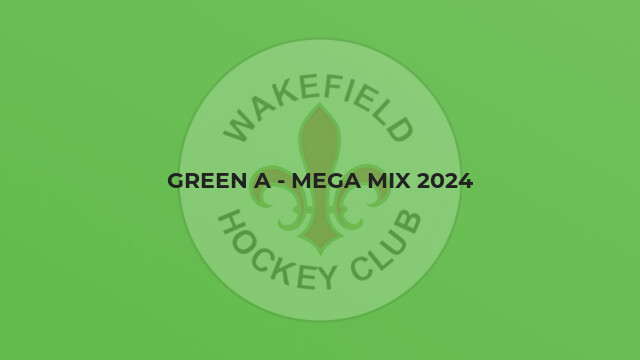 Green A - Mega Mix 2024
