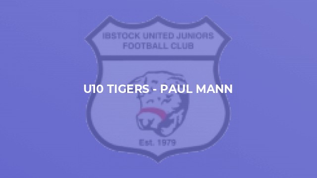 U10 TIGERS - PAUL MANN