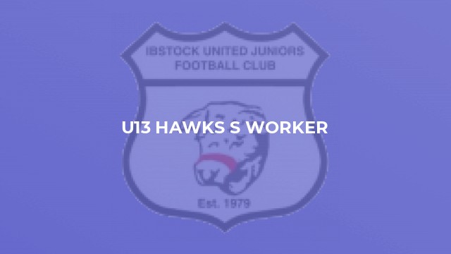 U13 HAWKS S WORKER