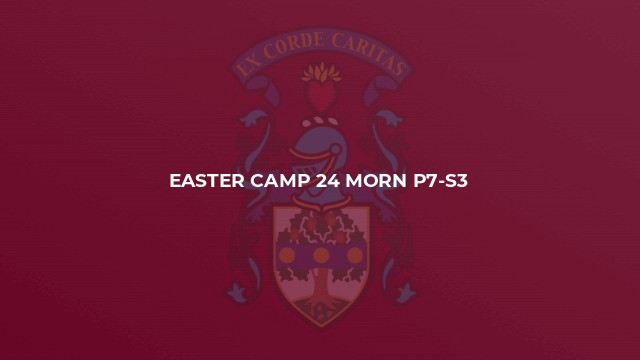 Easter Camp 24 Morn P7-S3