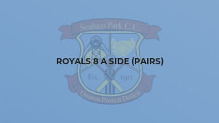 Royals 8 a side (Pairs)