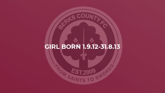 Girl born 1.9.12-31.8.13