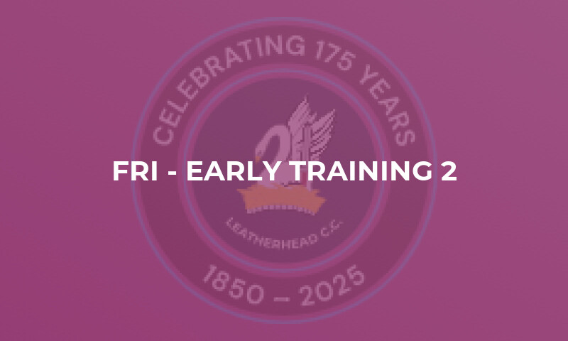 Fri - Early Training 2