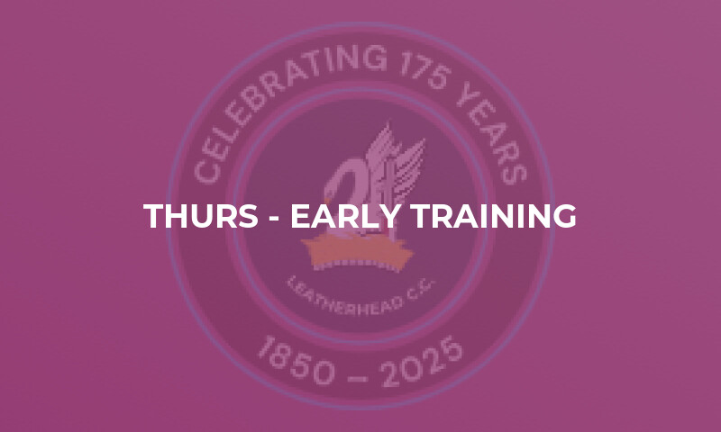 Thurs - Early Training