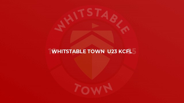 Whitstable Town  U23 KCFL