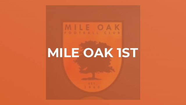 Mile Oak 1st