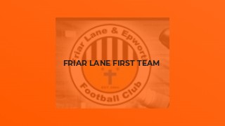 Friar Lane First Team