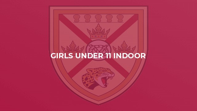 Girls Under 11 Indoor