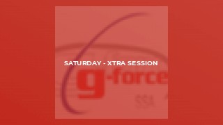 Saturday - Xtra Session