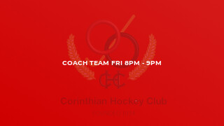 Coach Team Fri 8pm - 9pm