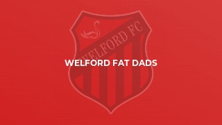 Welford Fat Dads